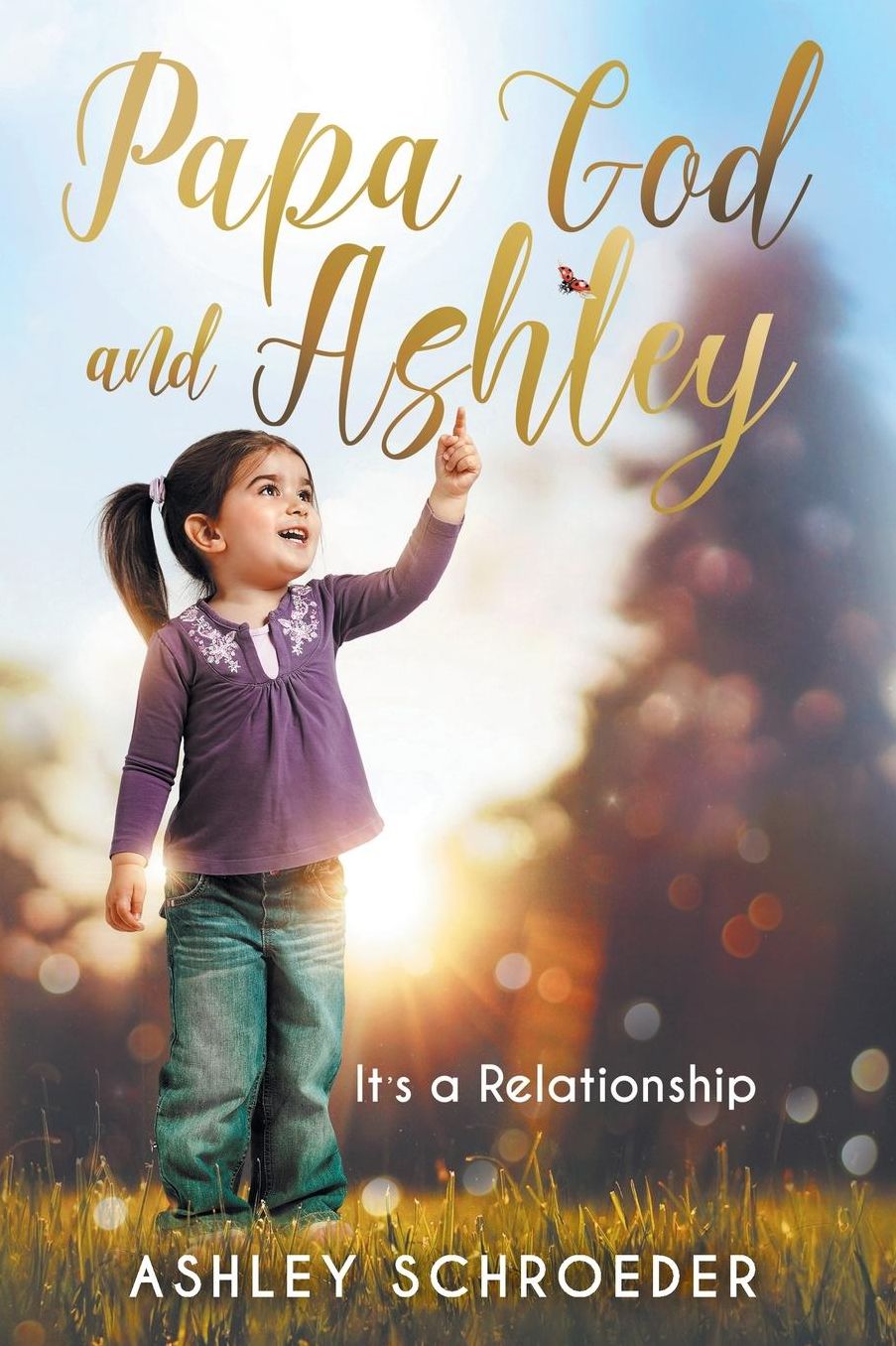 Papa God and Ashley: It's a Relationship