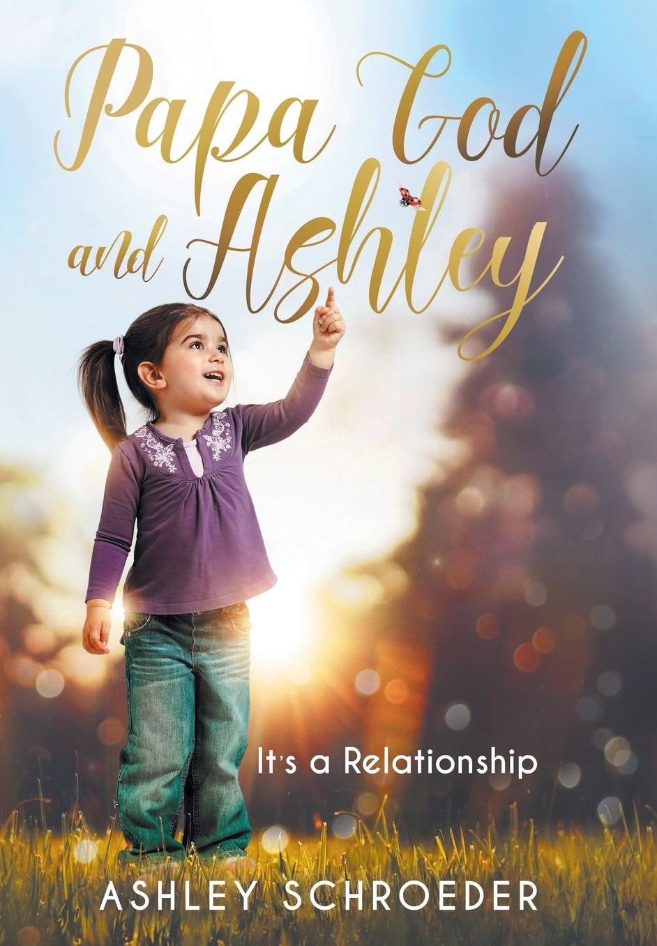 Papa God and Ashley: It's a Relationship