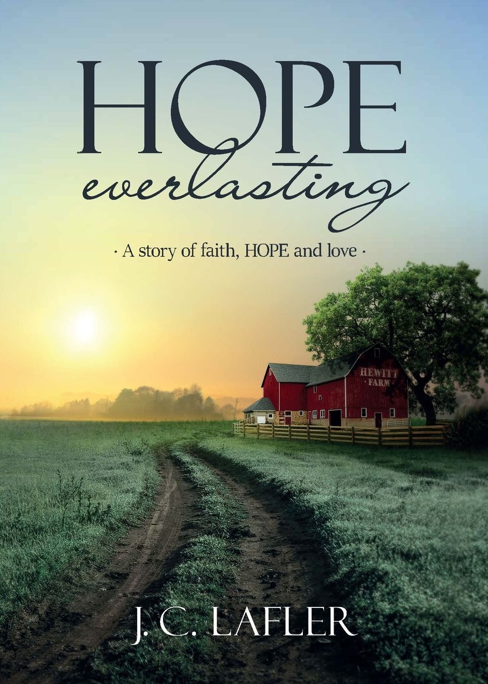 Hope Everlasting: A Story of Faith, Hope and Love