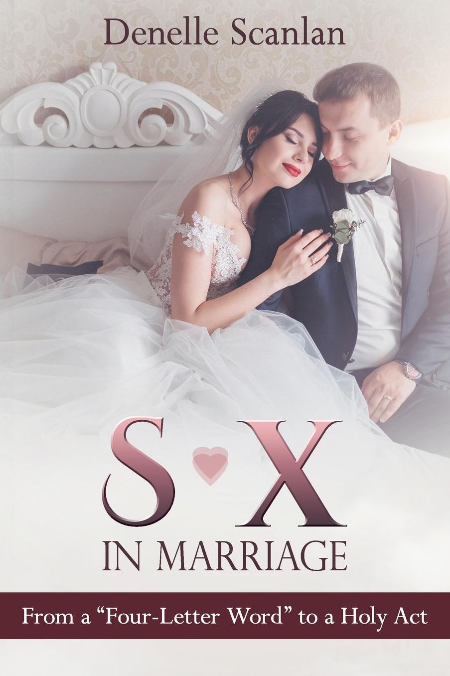 Sex in Marriage: From a "Four-Letter Word" to a Holy Act