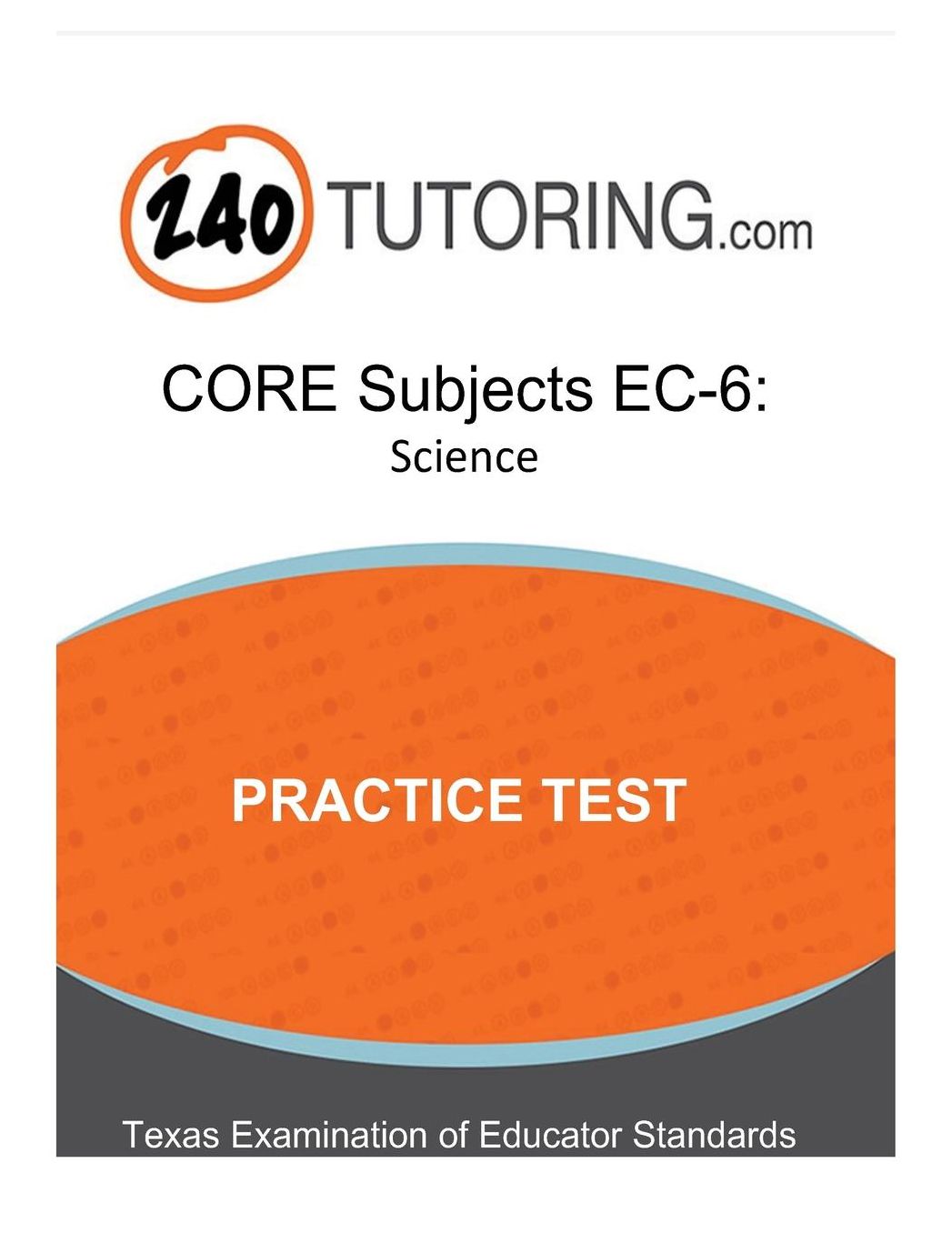 TExES CORE Subjects EC-6: Science Practice Test: A practice test for the science subtest of the CORE Subjects EC-6