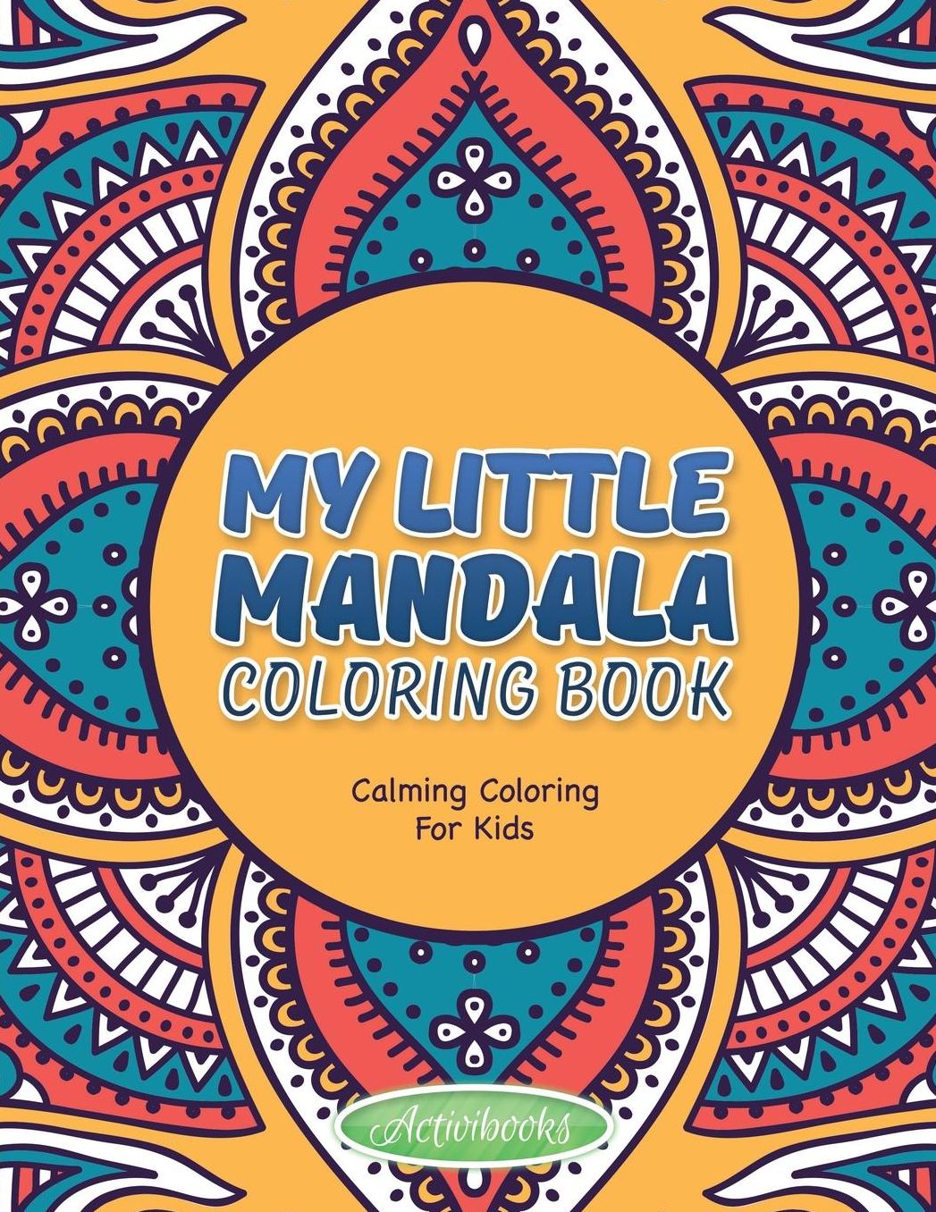 My Little Mandala Coloring Book - Calming Coloring For Kids