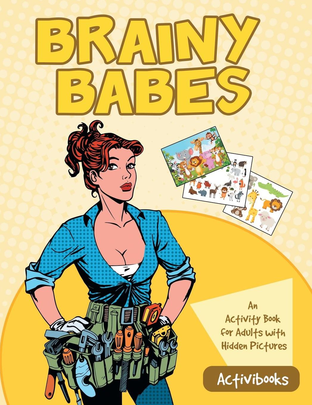 Brainy Babes: An Activity Book for Adults with Hidden Pictures