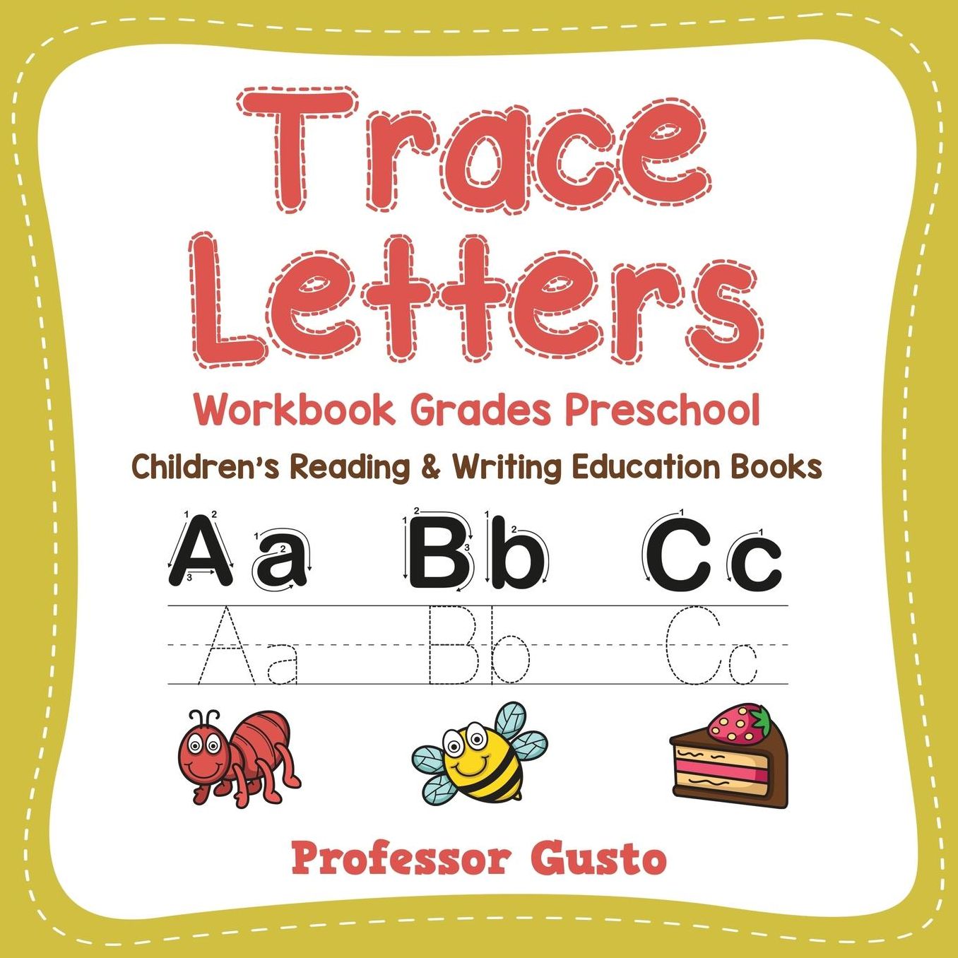 Trace Letters Workbook Grades Preschool: Children's Reading & Writing Education Books