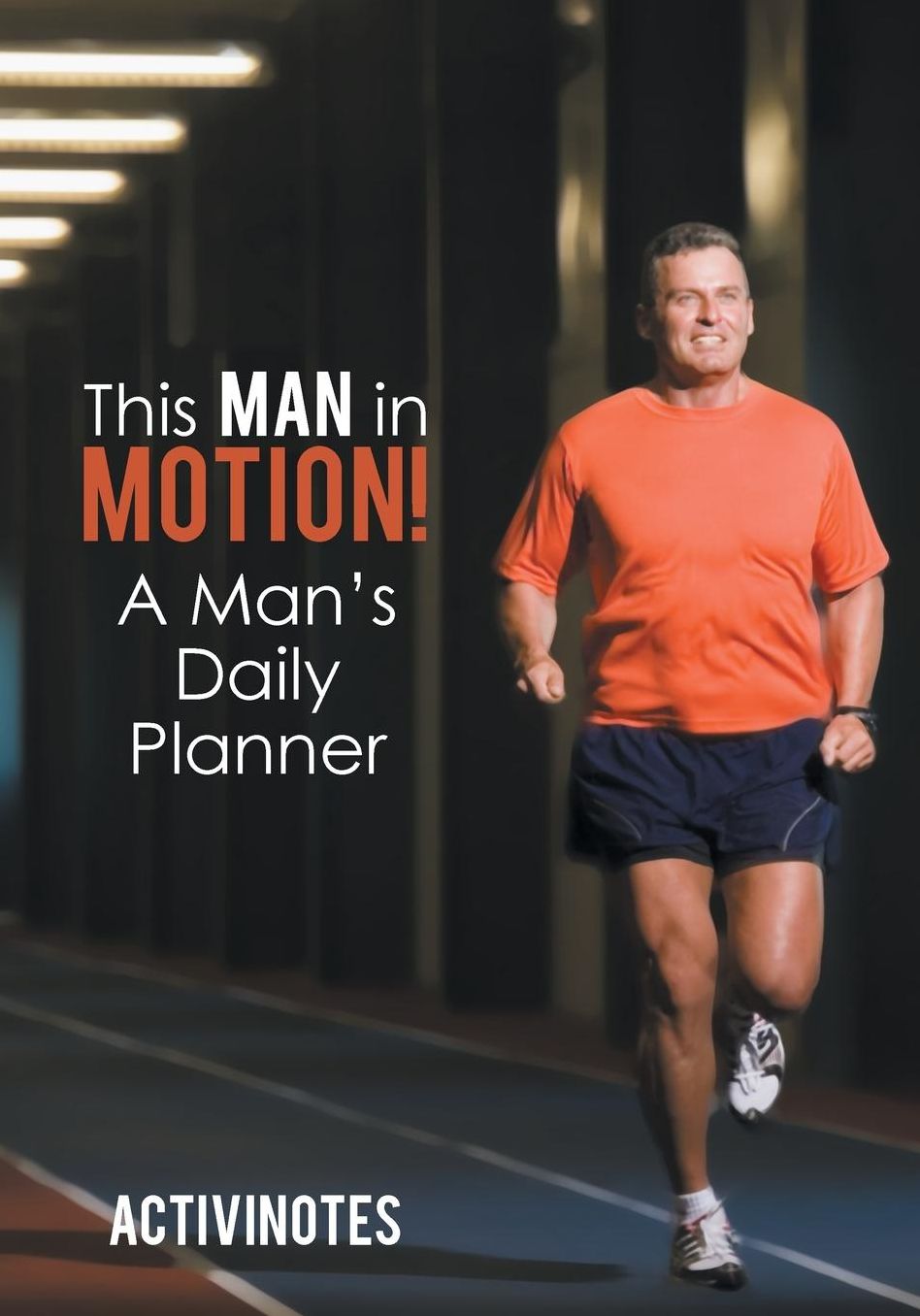 This Man in Motion! A Man's Daily Planner