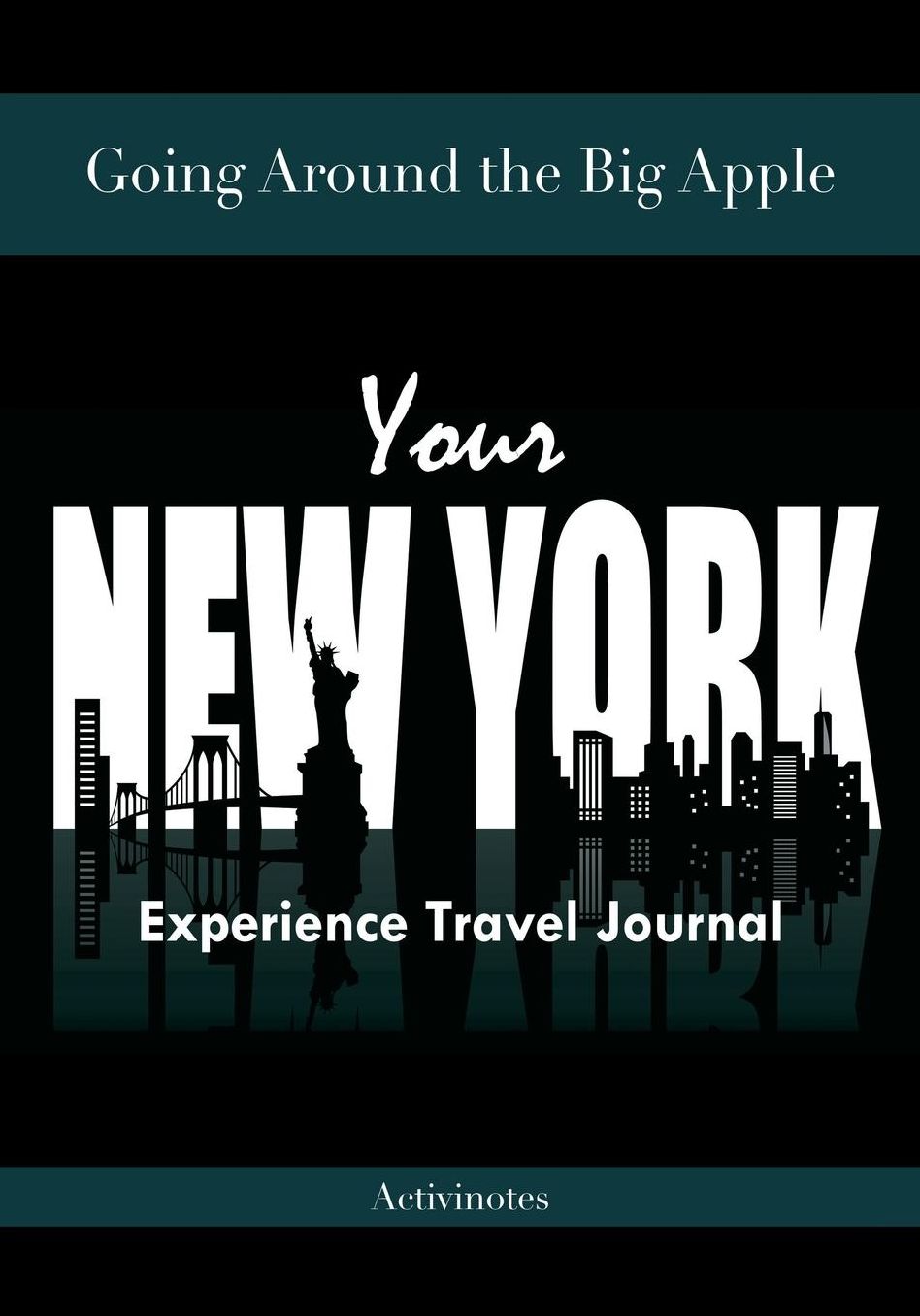Going Around the Big Apple: You're New York Experience Travel Journal