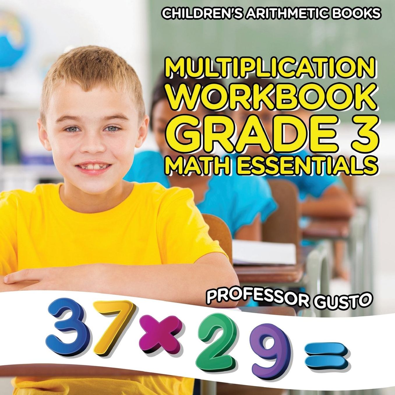 Multiplication Workbook Grade 3 Math Essentials Children's Arithmetic Books