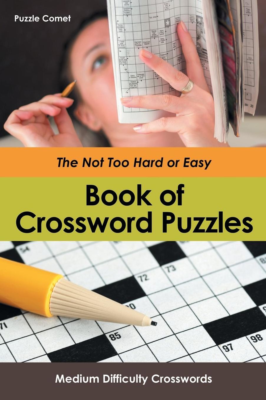 The Not Too Hard or Easy Book of Crossword Puzzles: Medium Difficulty Crosswords