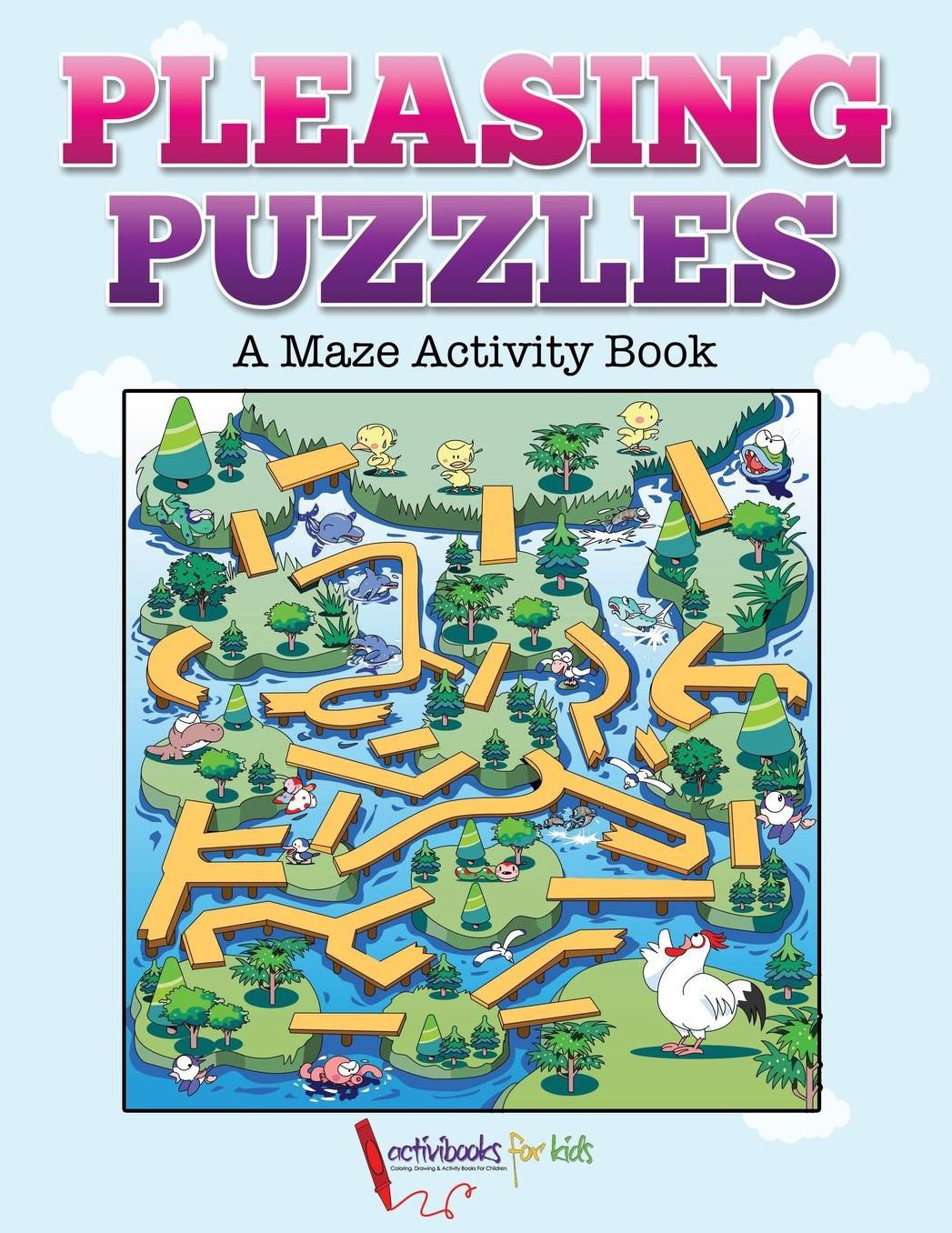 Pleasing Puzzles: A Maze Activity Book
