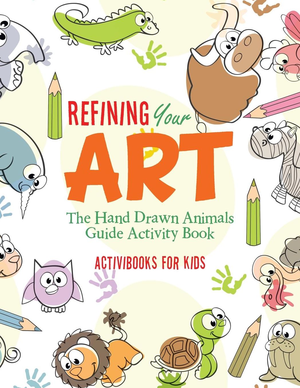 Refining Your Art: The Hand Drawn Animals Guide Activity Book