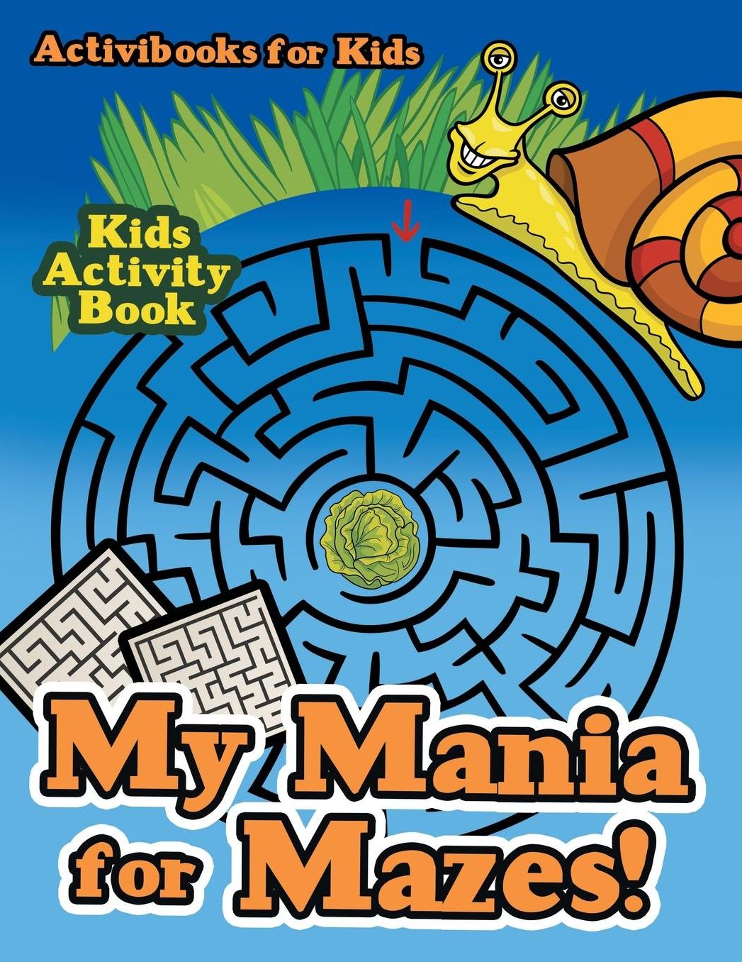 My Mania for Mazes! Kids Activity Book