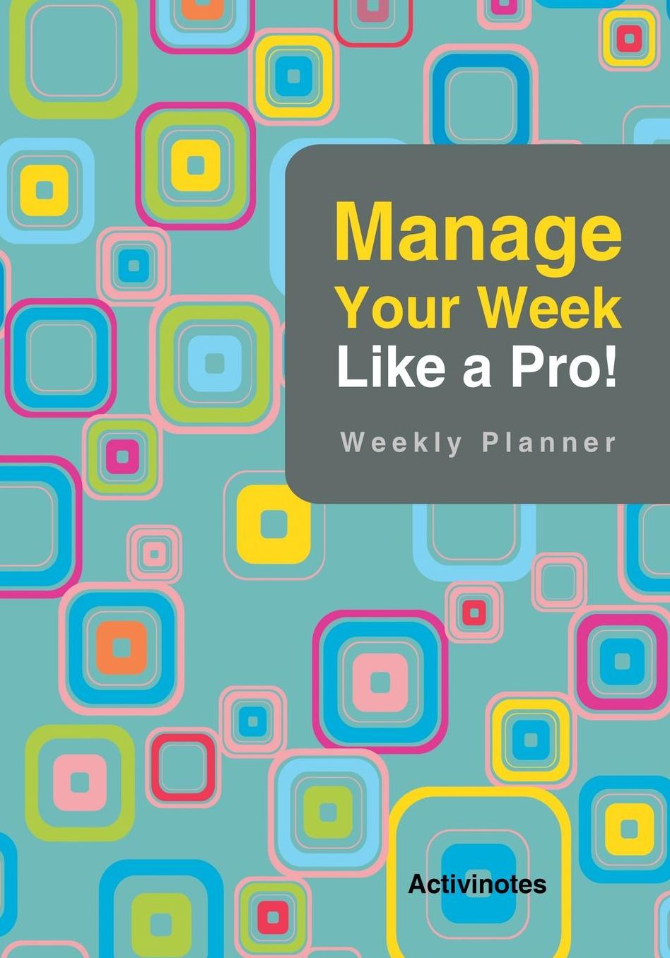 Manage Your Week Like a Pro: Weekly Planner