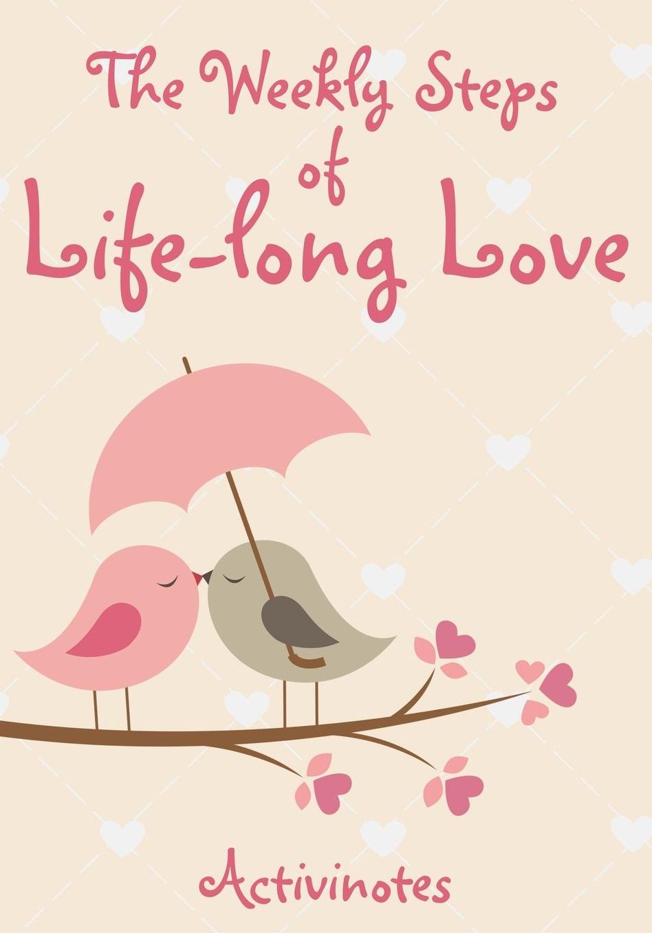 The Weekly Steps of Life-long Love: A 16-month Engagement Diary
