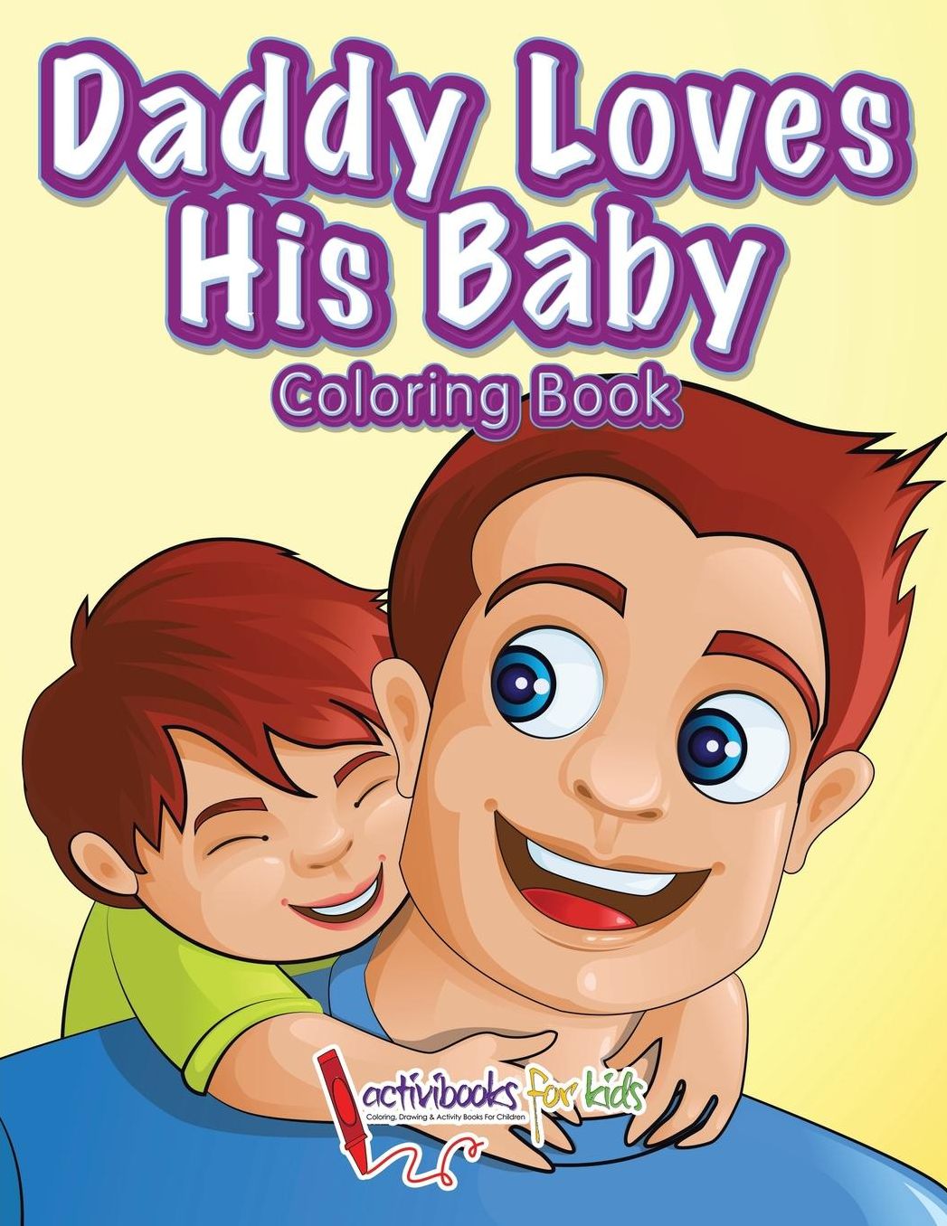 Daddy Loves His Baby Coloring Book