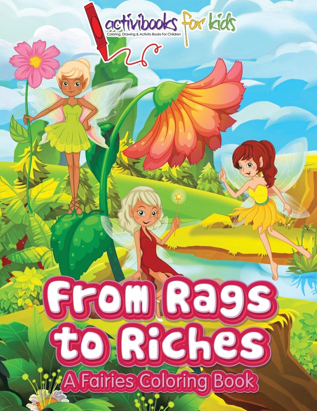 From Rags to Riches: A Fairies Coloring Book