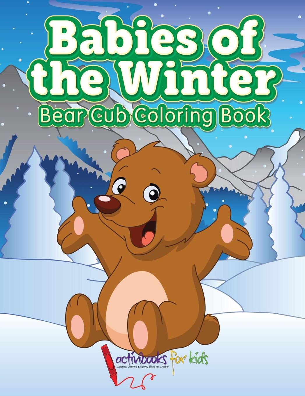 Babies of the Winter: Bear Cub Coloring Book
