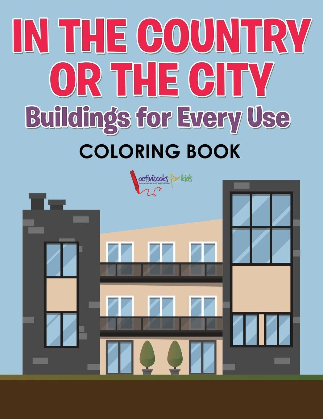 In the Country or the City: Buildings for Every Use coloring book