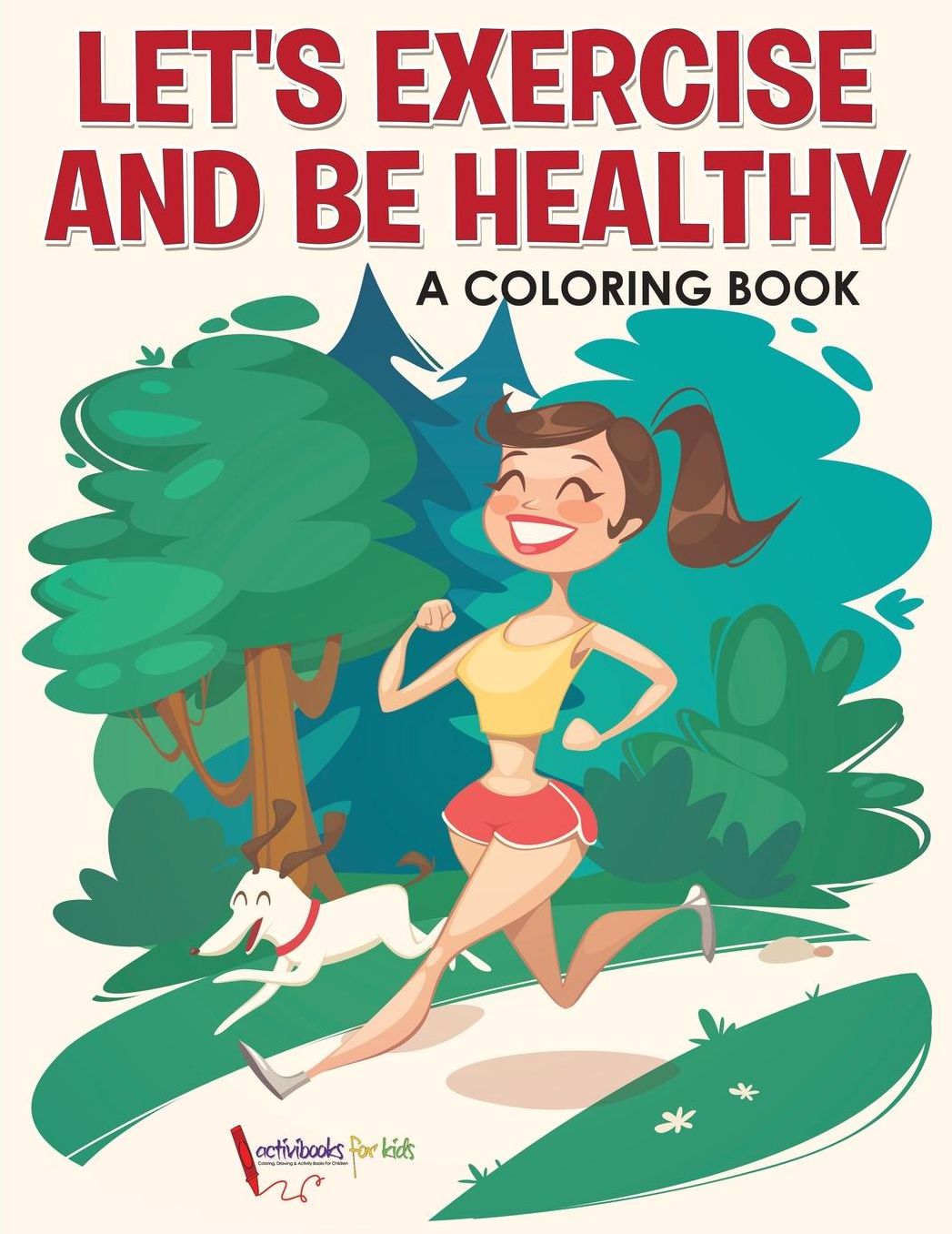 Let's Exercise and Be Healthy: A Coloring Book