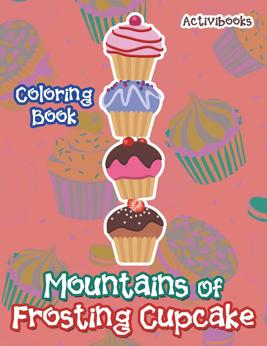 Mountains Of Frosting Cupcake Coloring Book