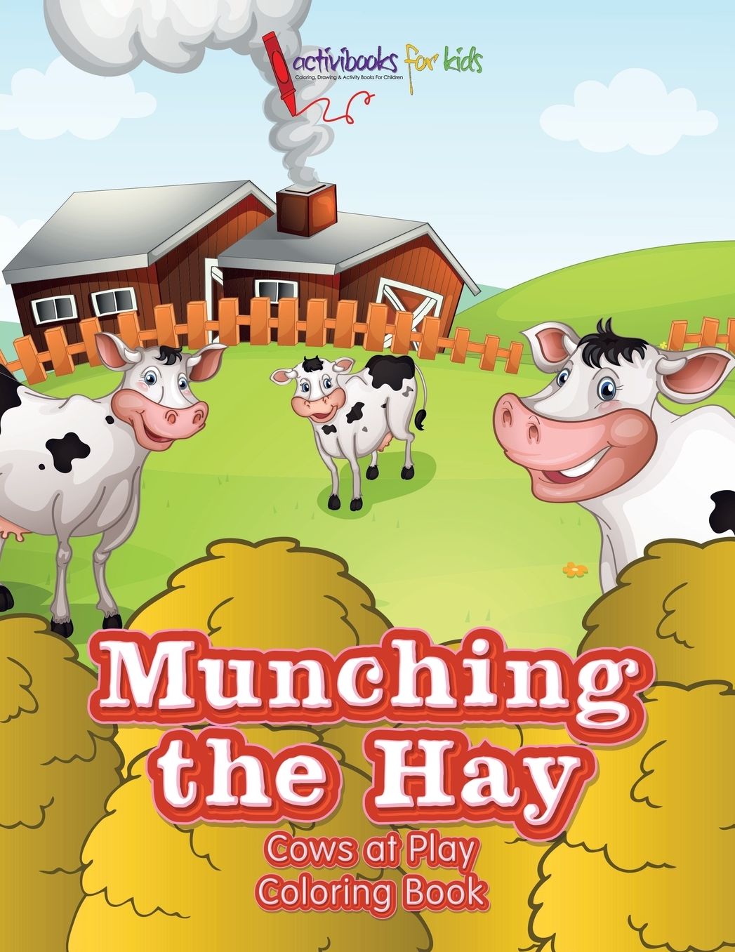 Munching the Hay: Cows at Play Coloring Book