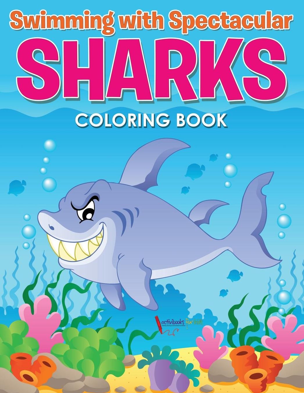 Swimming with Spectacular Sharks Coloring Book