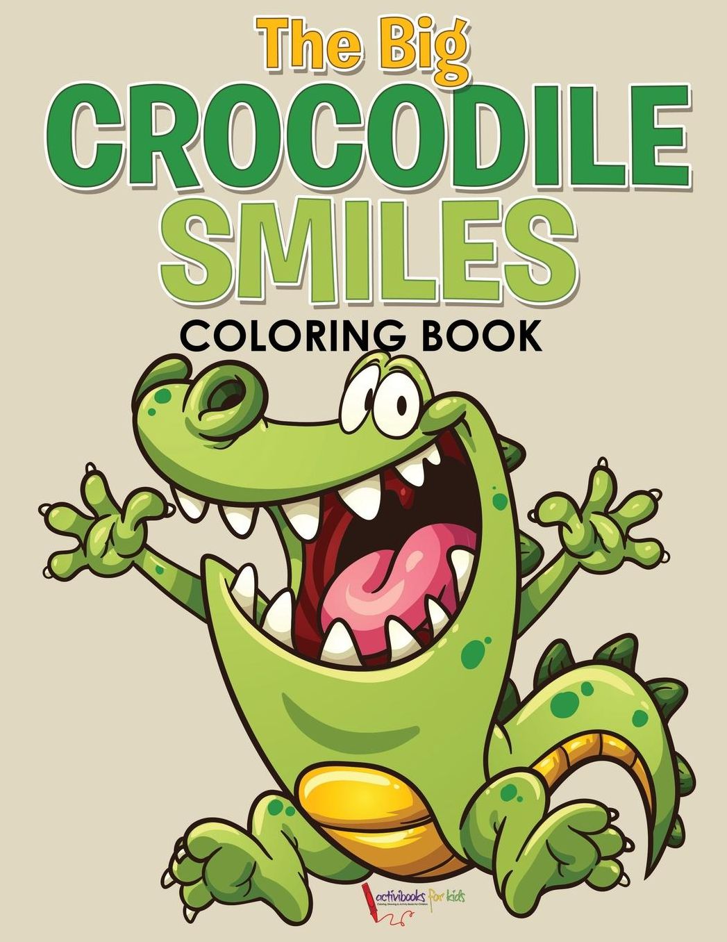 The Big Crocodile Smiles Coloring Book