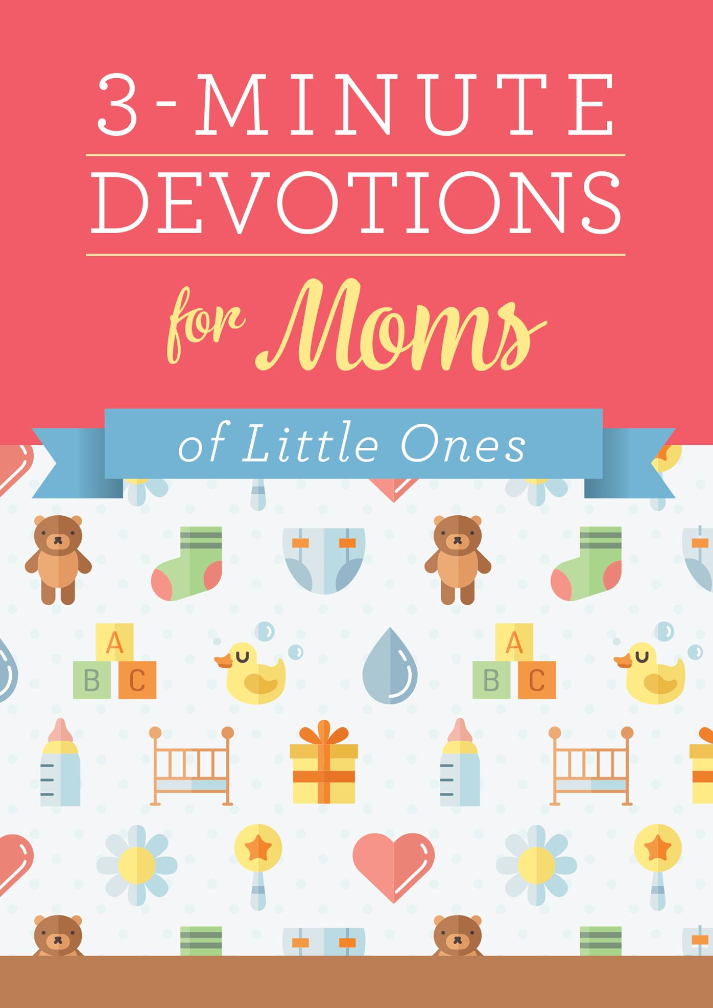 3-Minute Devotions for Moms of Little Ones