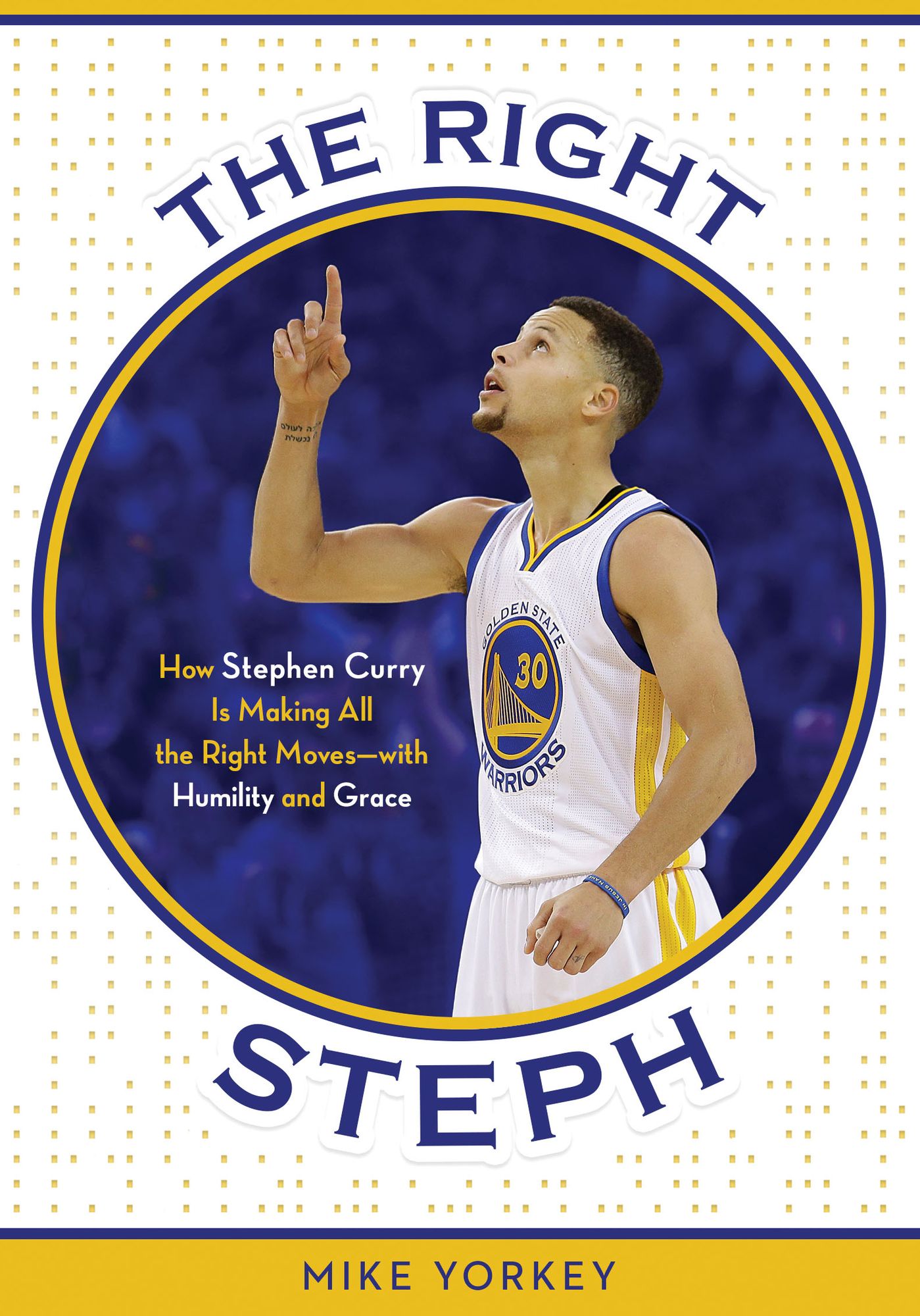 The Right Steph: How Stephen Curry Is Making All the Right Moves - with Humility and Grace