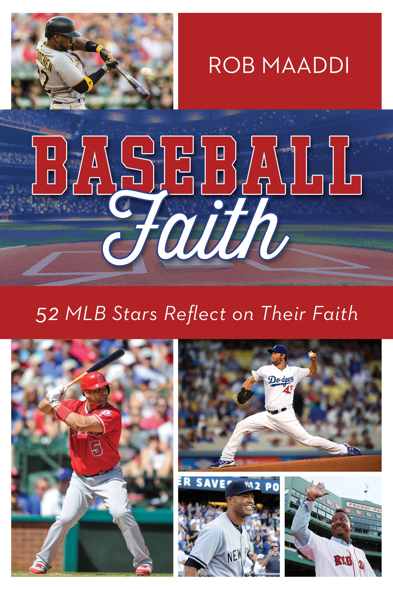 Baseball Faith: 52 MLB Stars Reflect on Their Faith