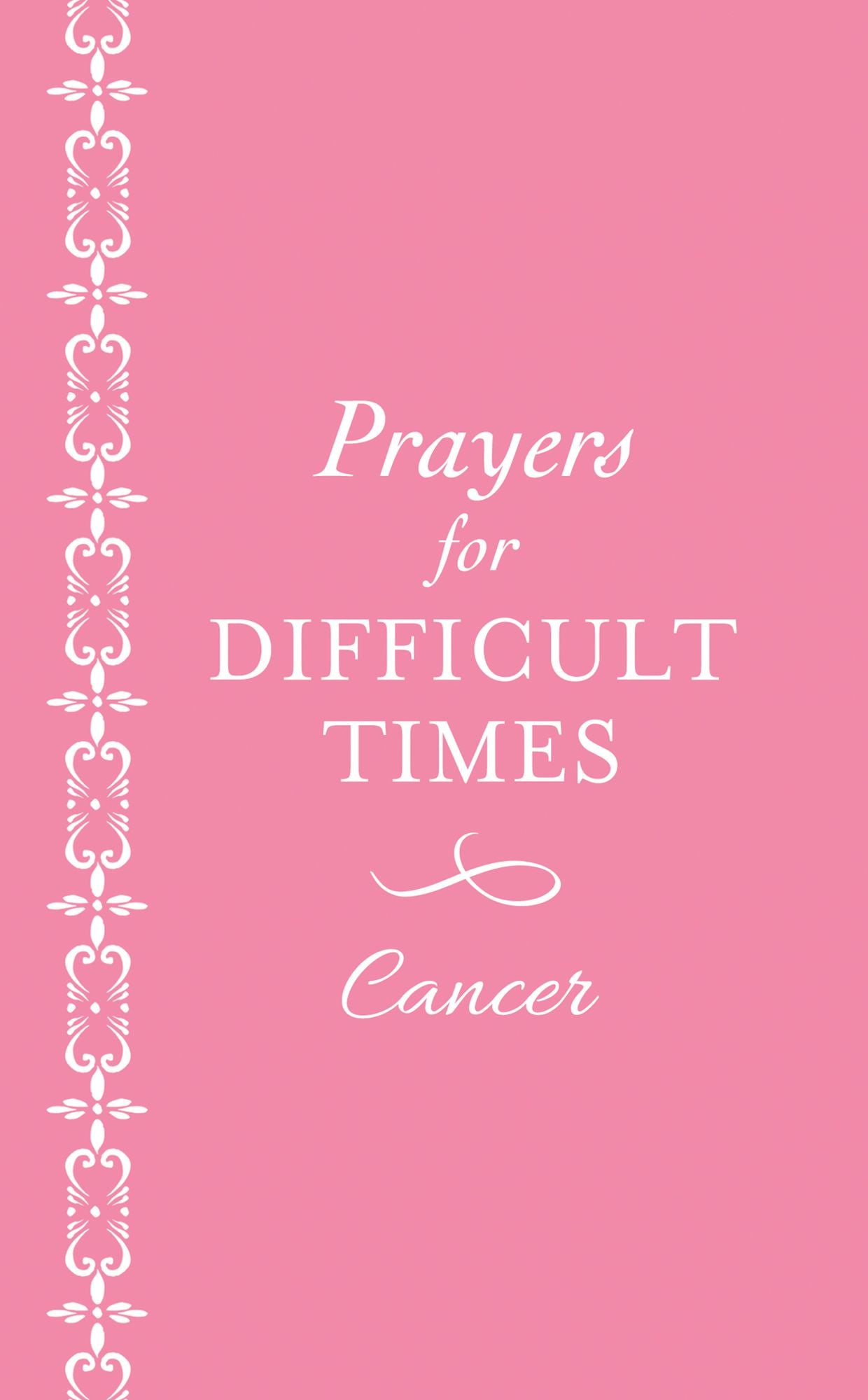 Prayers for Difficult Times: Cancer (Pink)