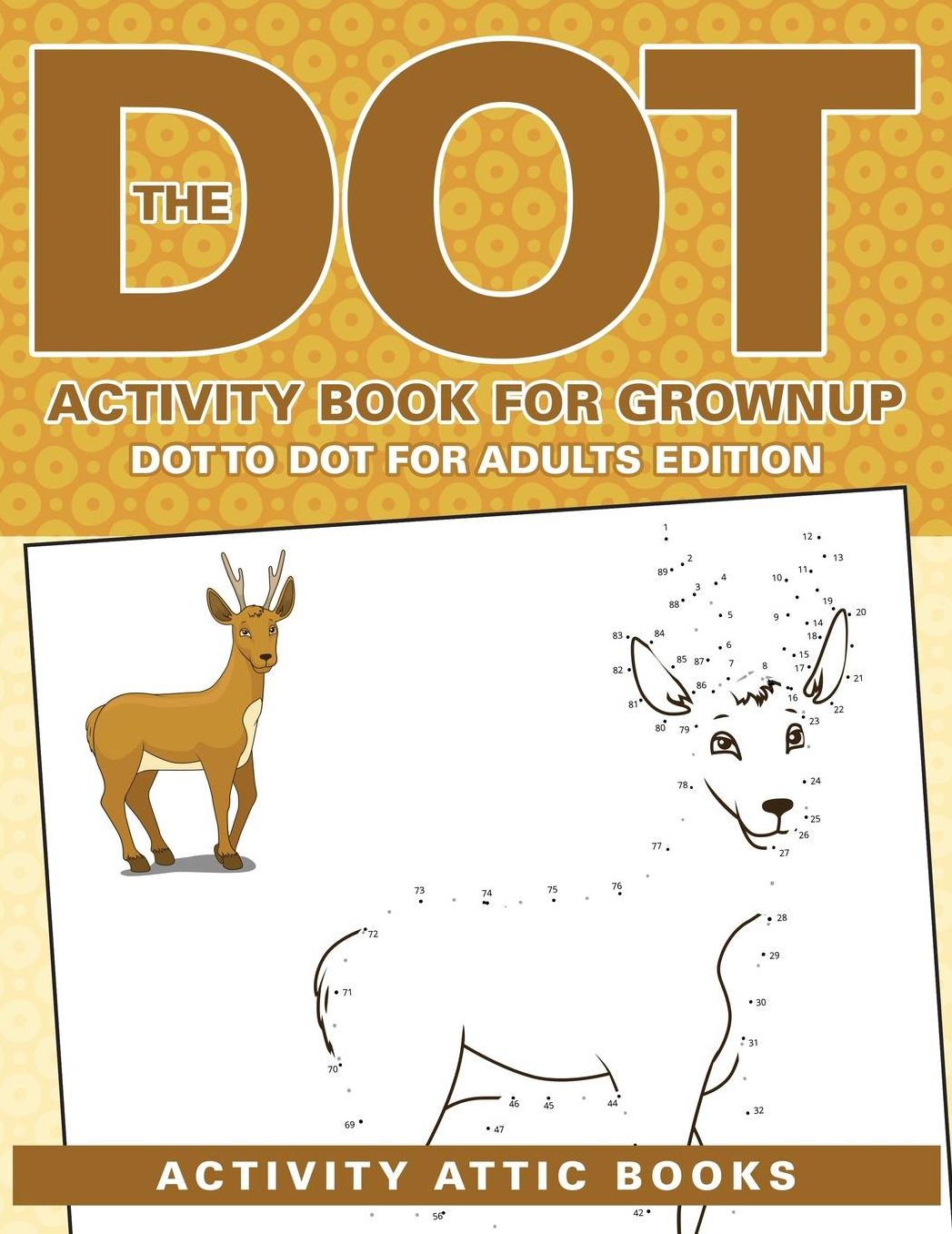 The Dot Activity Book for Grownups - Dot to Dot for Adults Edition