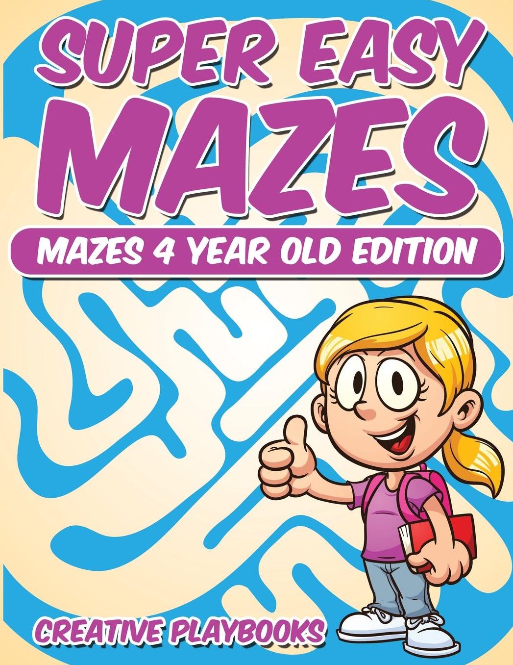 Super Easy Mazes Mazes 4 Year Old Edition