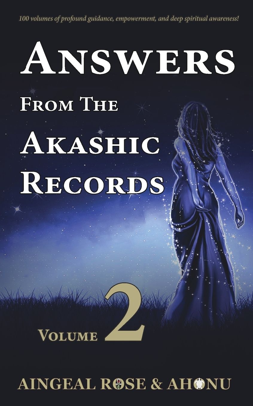 Answers From The Akashic Records - Vol 2: Practical Spirituality for a Changing World