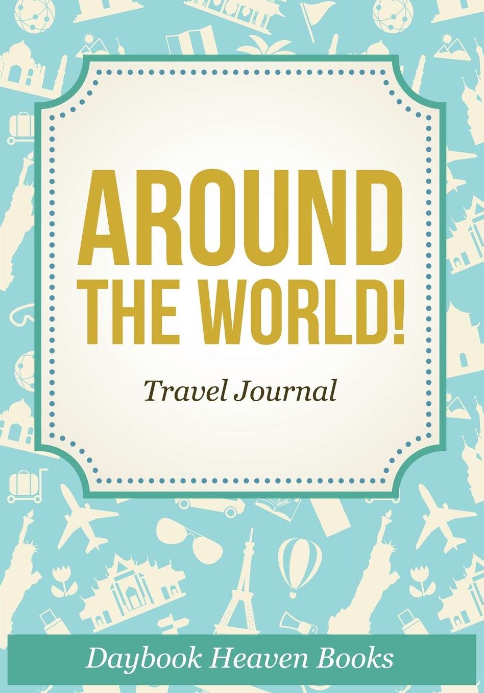 Around the World! Travel Journal