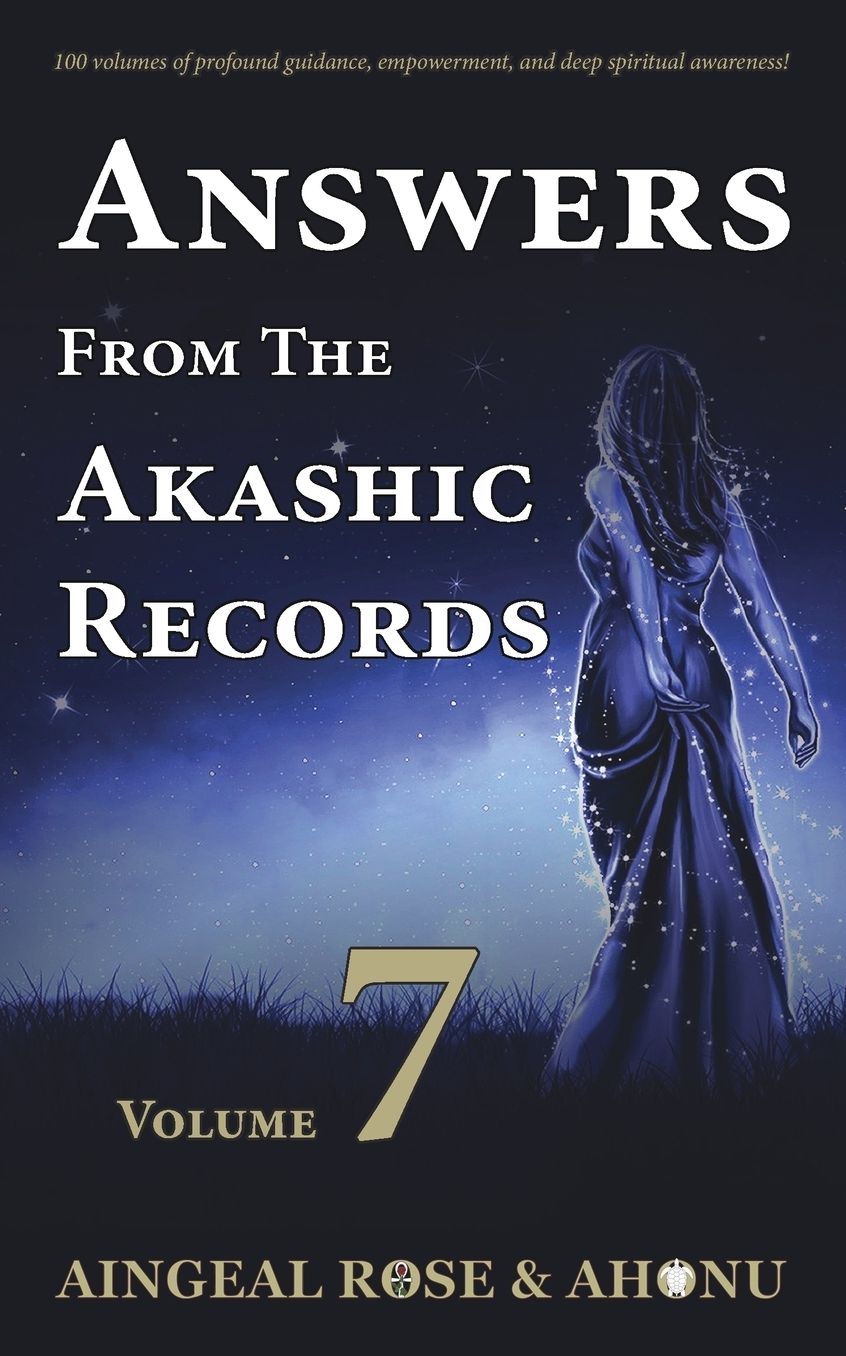 Answers From The Akashic Records - Vol 7: Practical Spirituality for a Changing World