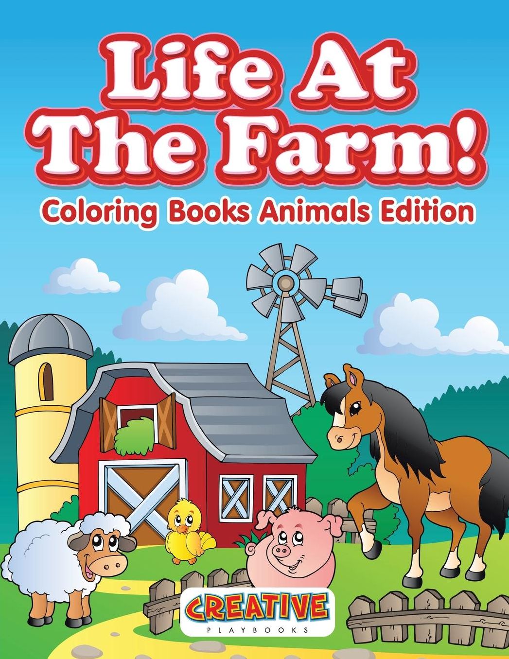 Life at the Farm! Coloring Books Animals Edition