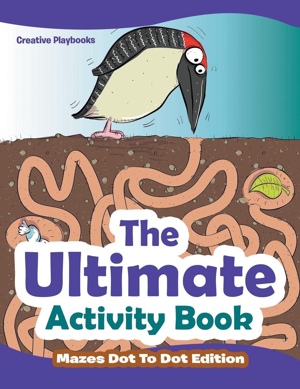 The Ultimate Activity Book - Mazes Dot to Dot Edition