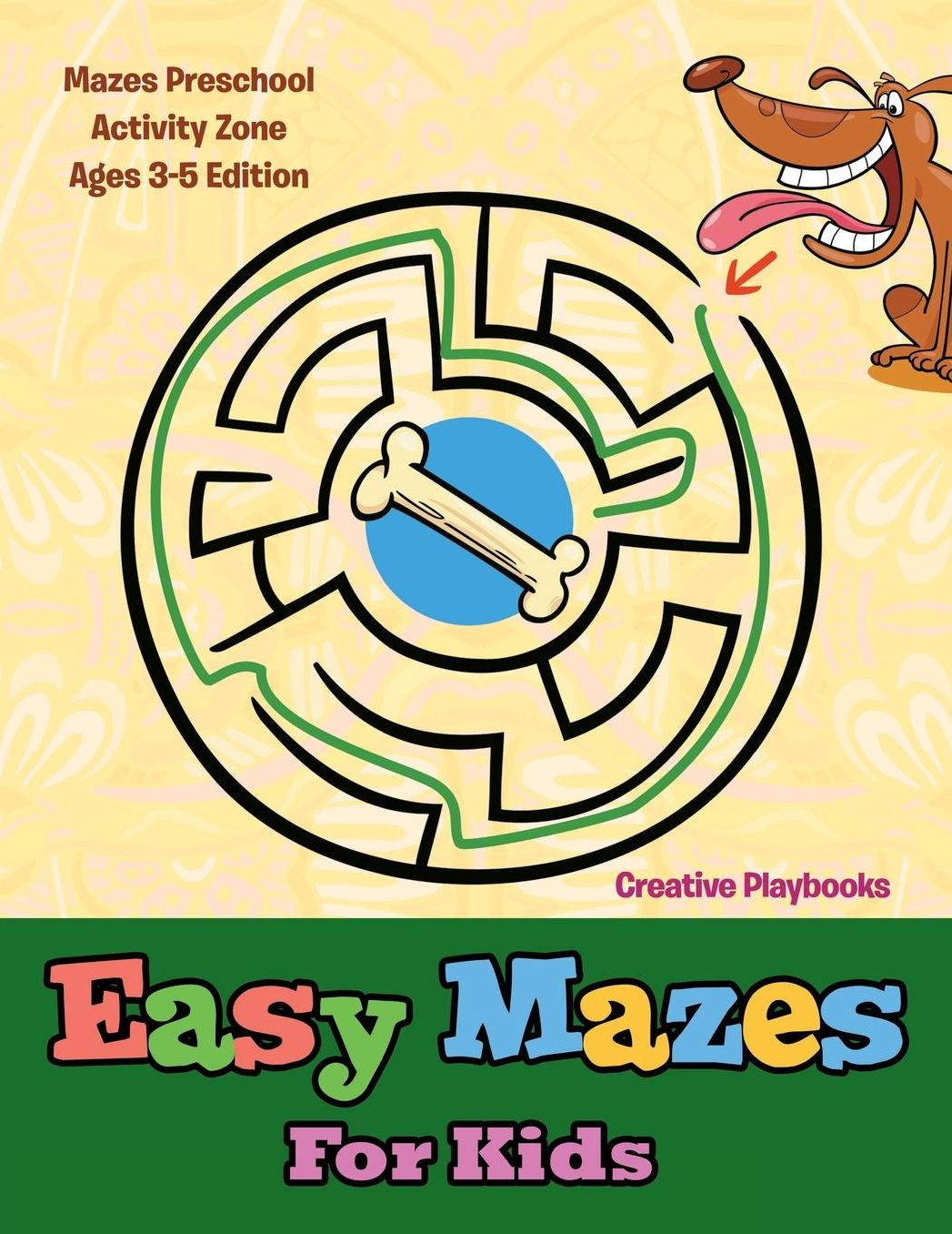 Easy Mazes for Kids - Mazes Preschool Activity Zone Ages 3-5 Edition