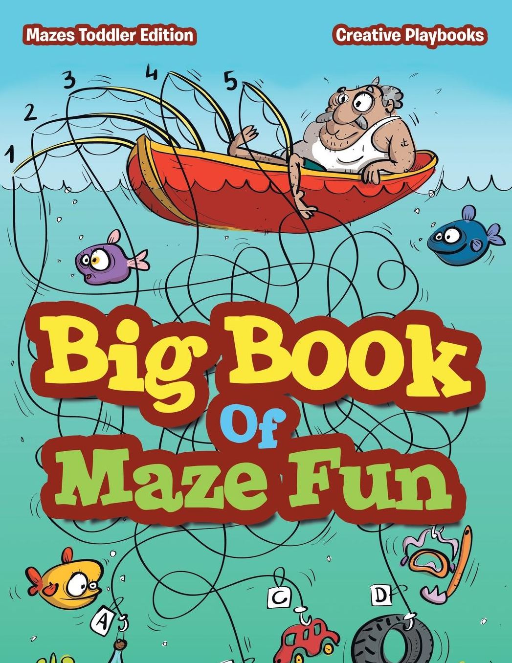 Big Book of Maze Fun - Mazes Toddler Edition