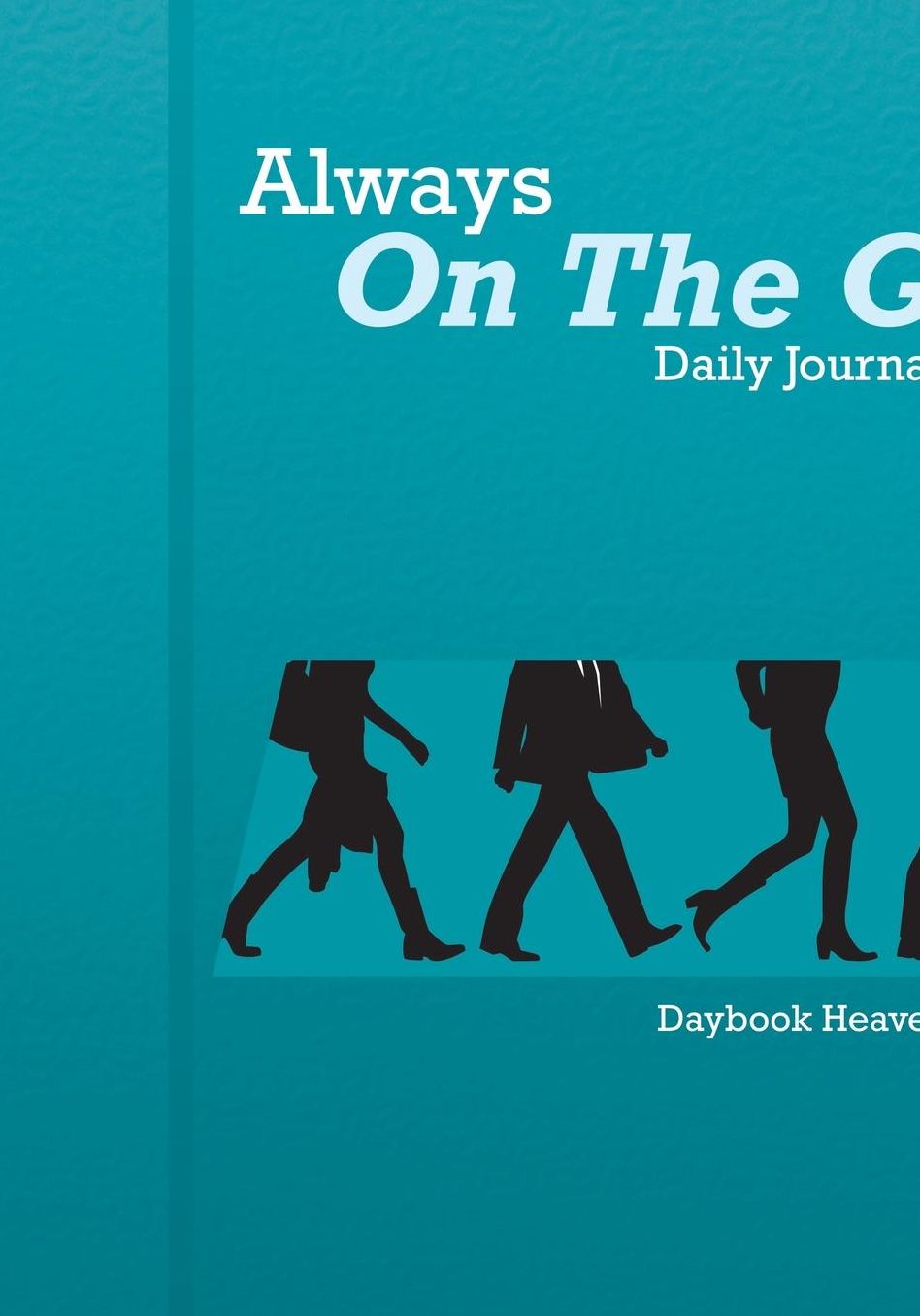 Always on the Go! Daily Journal 2016