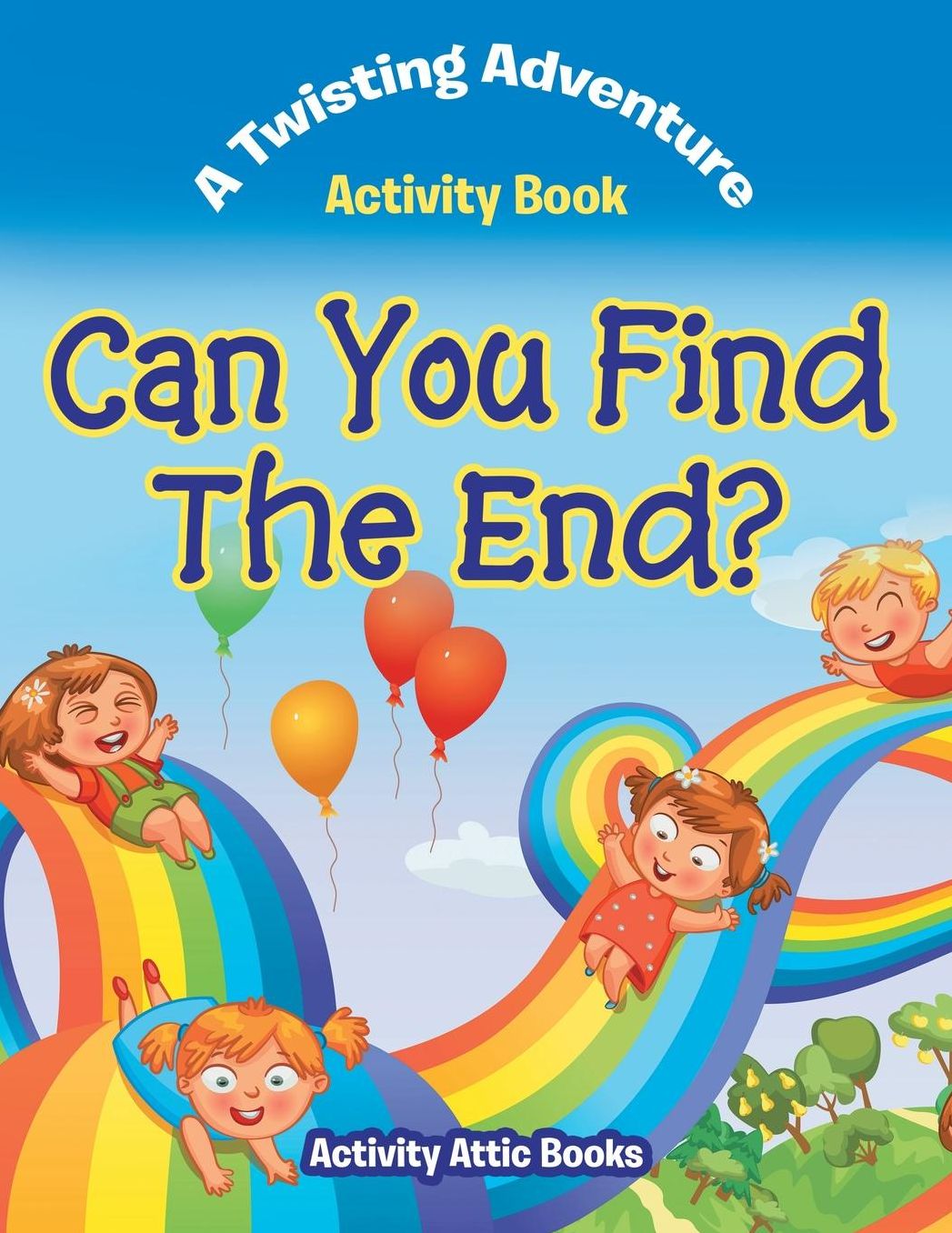 Can You Find the End? a Twisting Adventure Activity Book