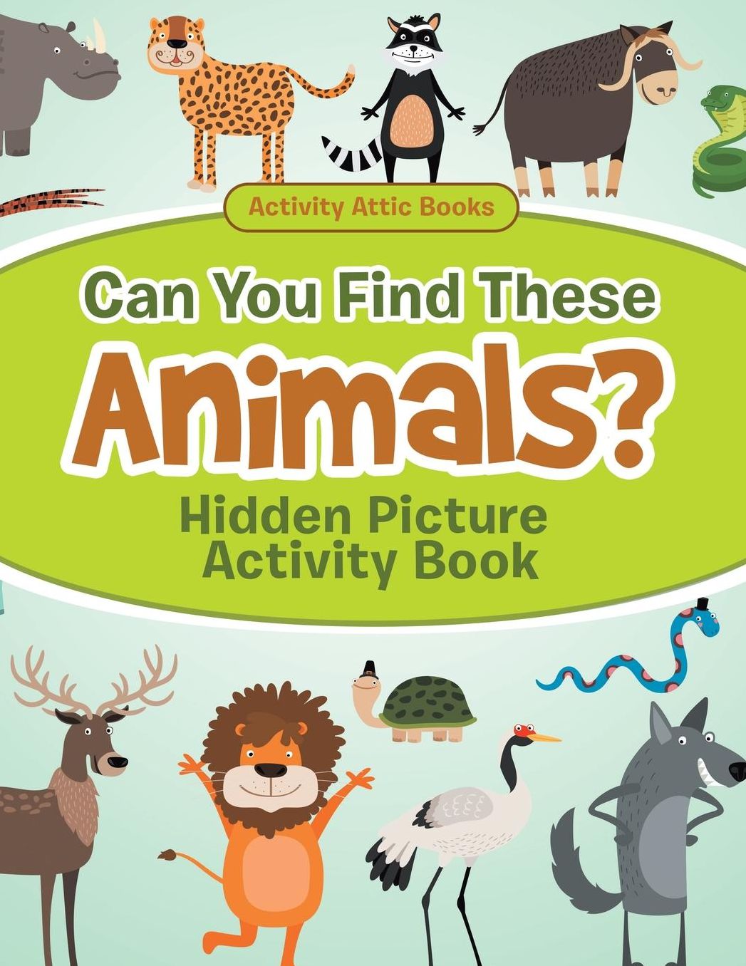 Can You Find These Animals? Hidden Picture Activity Book
