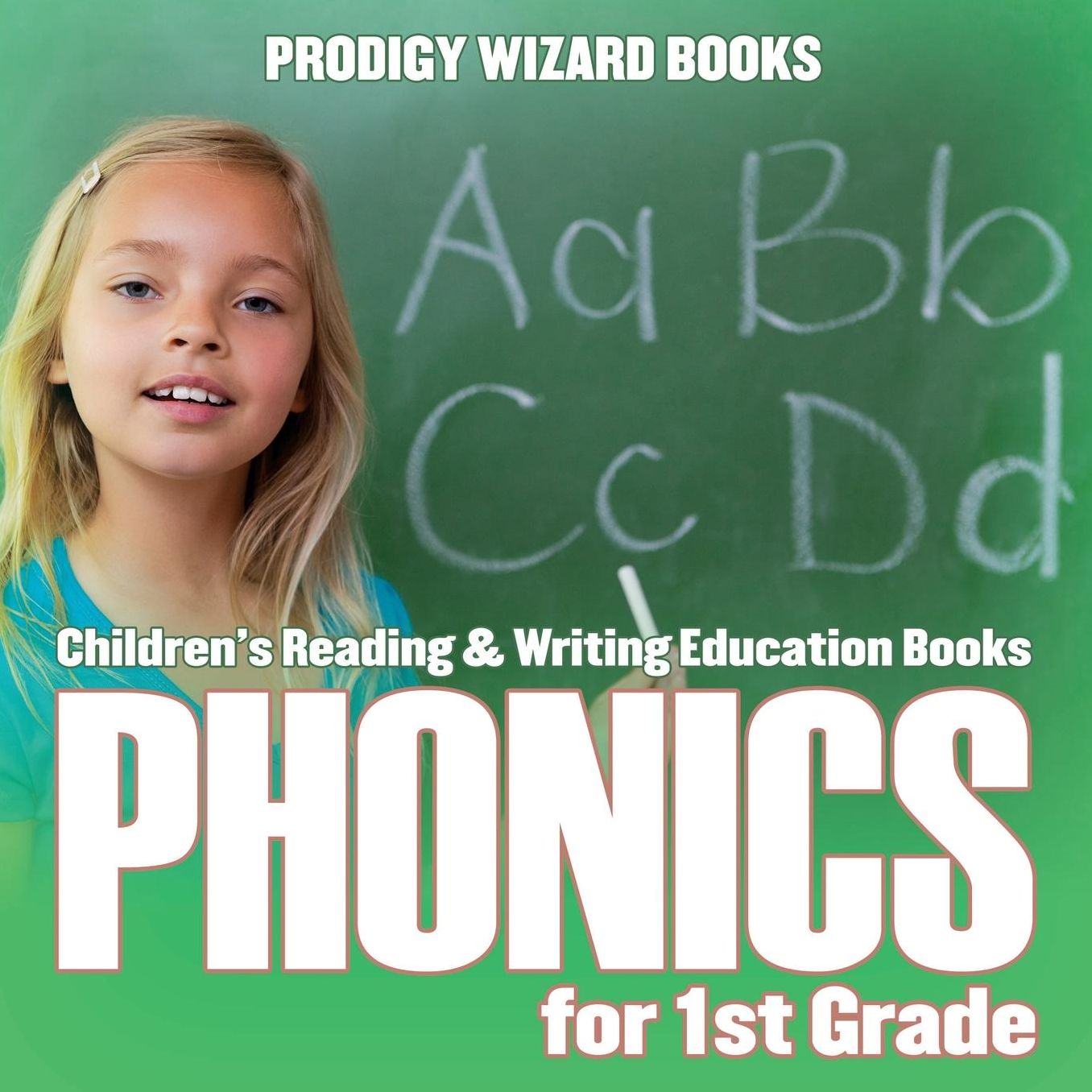 Phonics for 1st Grade: Children's Reading & Writing Education Books