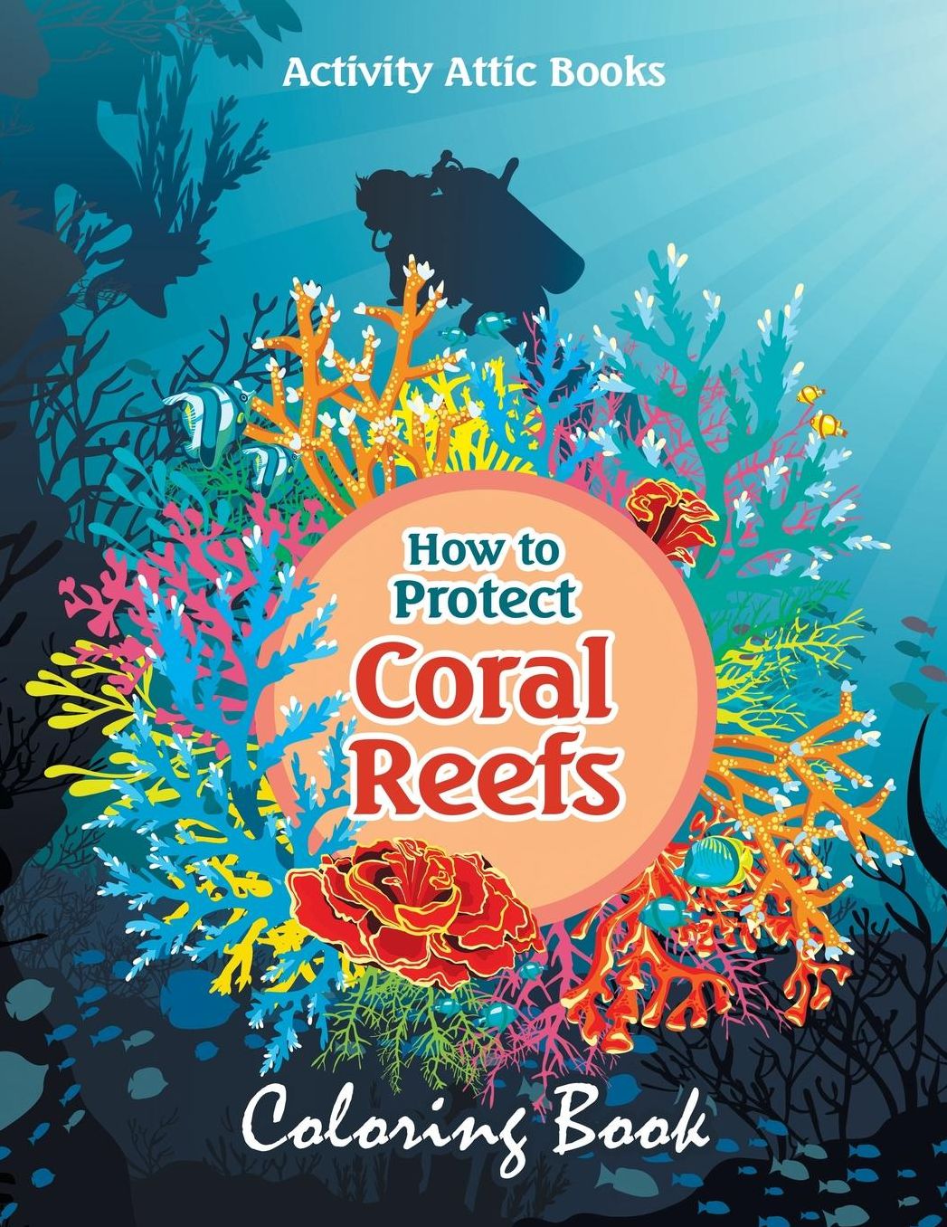 How to Protect Coral Reefs Coloring Book