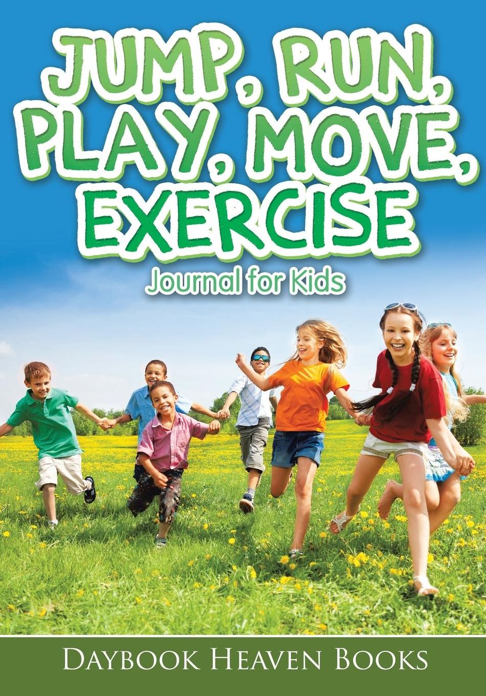 Jump, Run, Play, Move, Exercise Journal for Kids