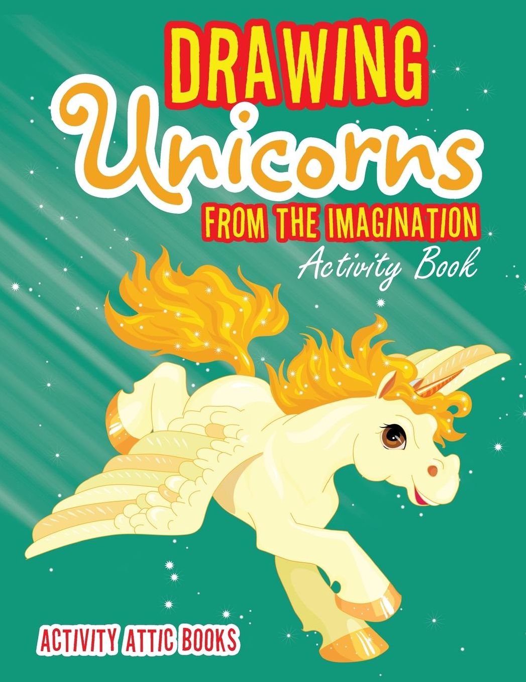 Drawing Unicorns from the Imagination Activity Book