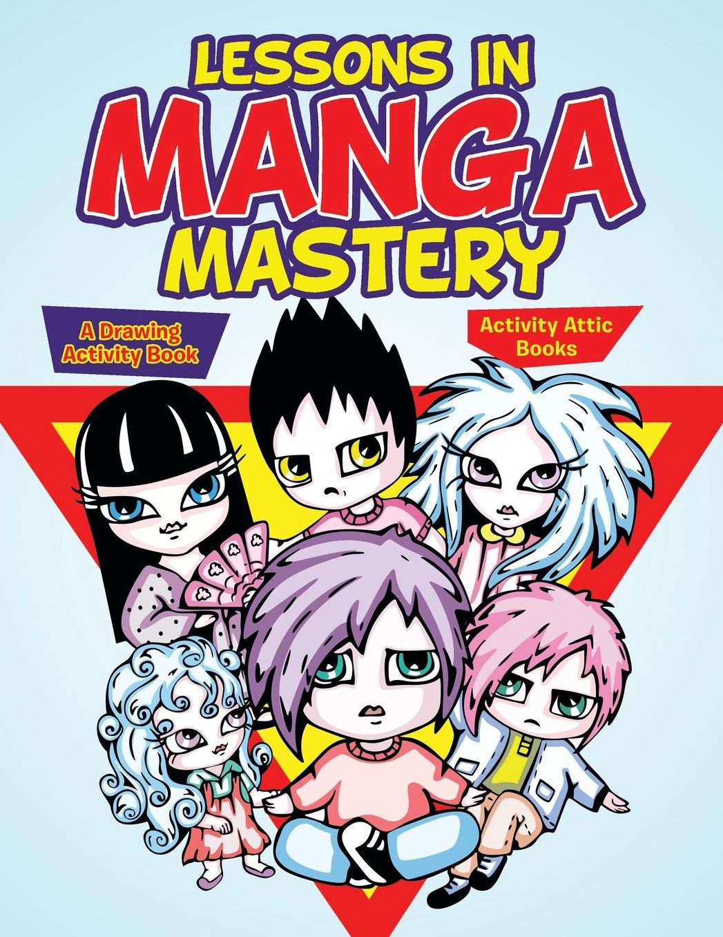 Lessons in Manga Mastery: A Drawing Activity Book
