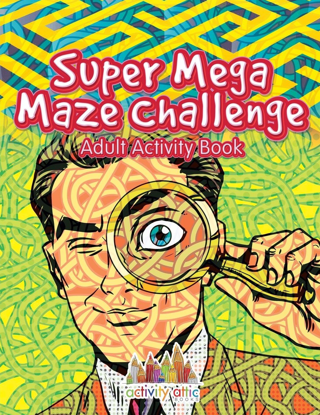 Super Mega Maze Challenge Adult Activity Book