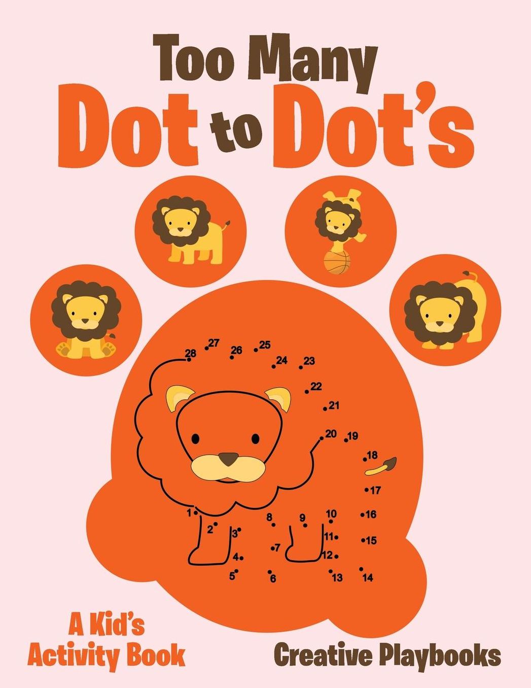 Too Many Dot to Dot's: A Kid's Activity Book
