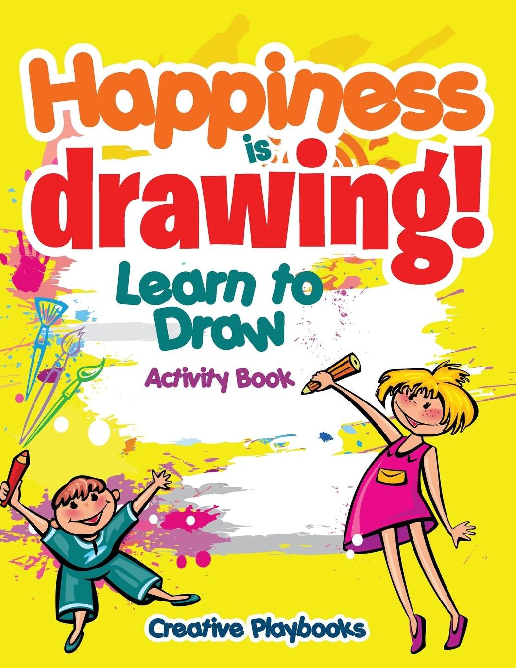 Happiness Is Drawing! Learn to Draw Activity Book